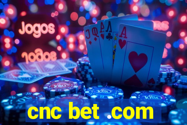 cnc bet .com